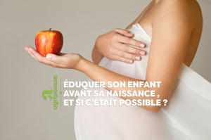 Éduquer son enfant avant sa naissance, et si c’était possible ?